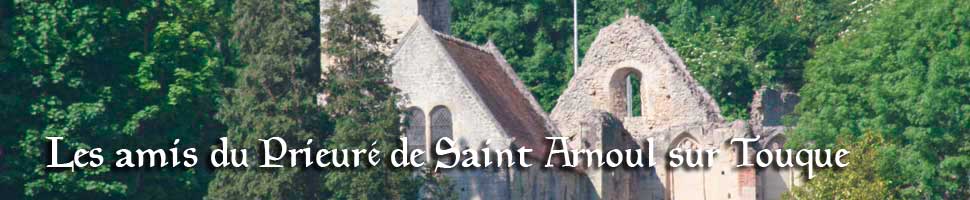 Les amis du Prieuré de Saint Arnoul sur Touqe